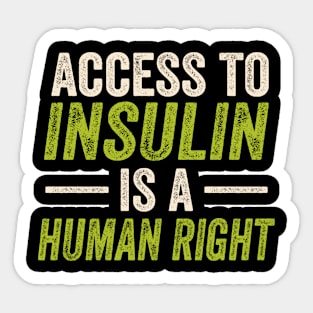 access to insullin is a human rights Sticker